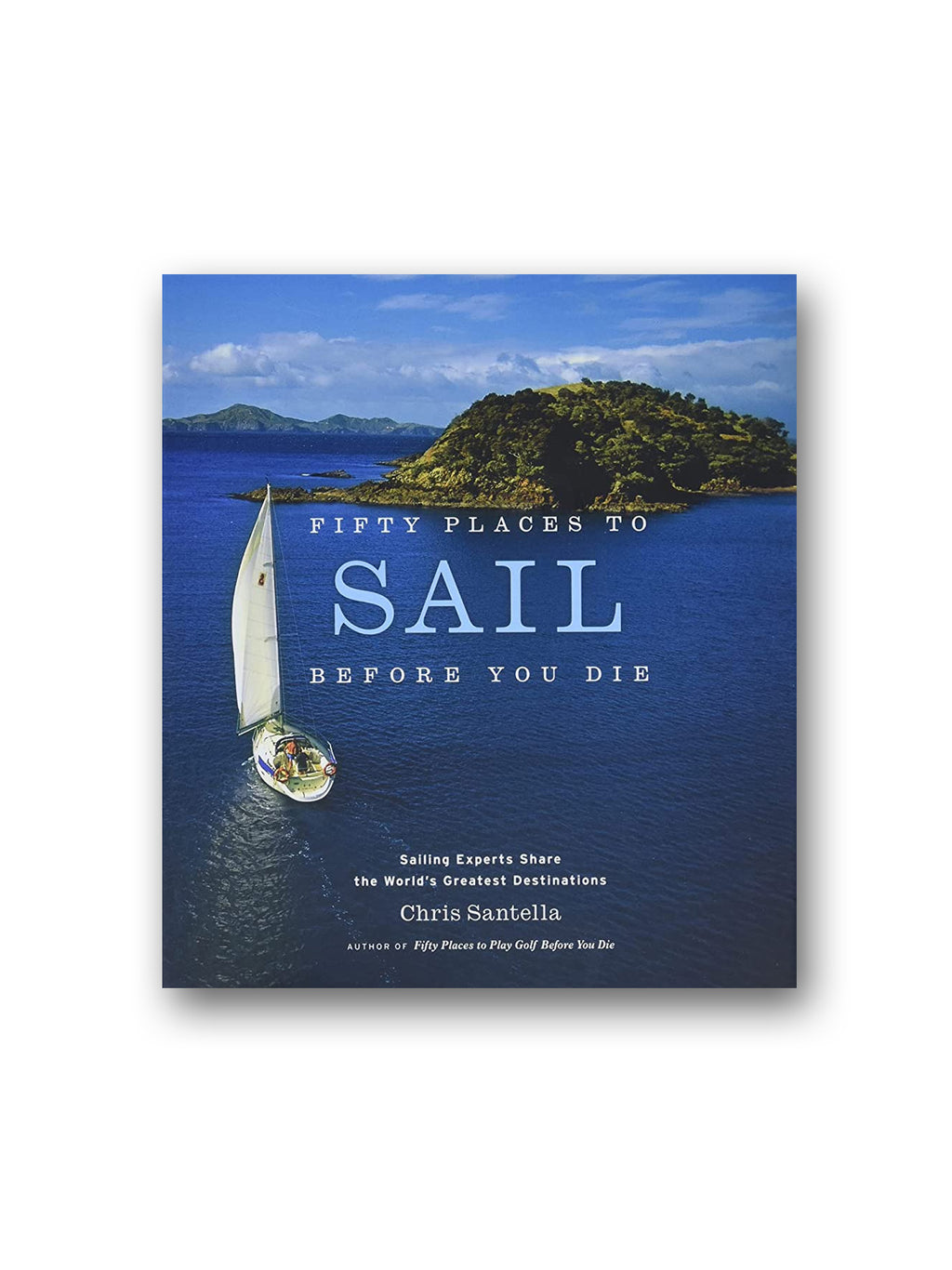 Fifty Places to Sail Before You Die