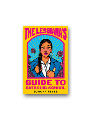 The Lesbiana's Guide To Catholic School