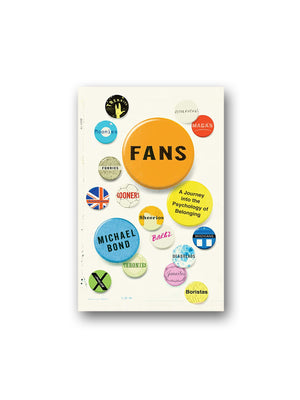 Fans : A Journey Into the Psychology of Belonging