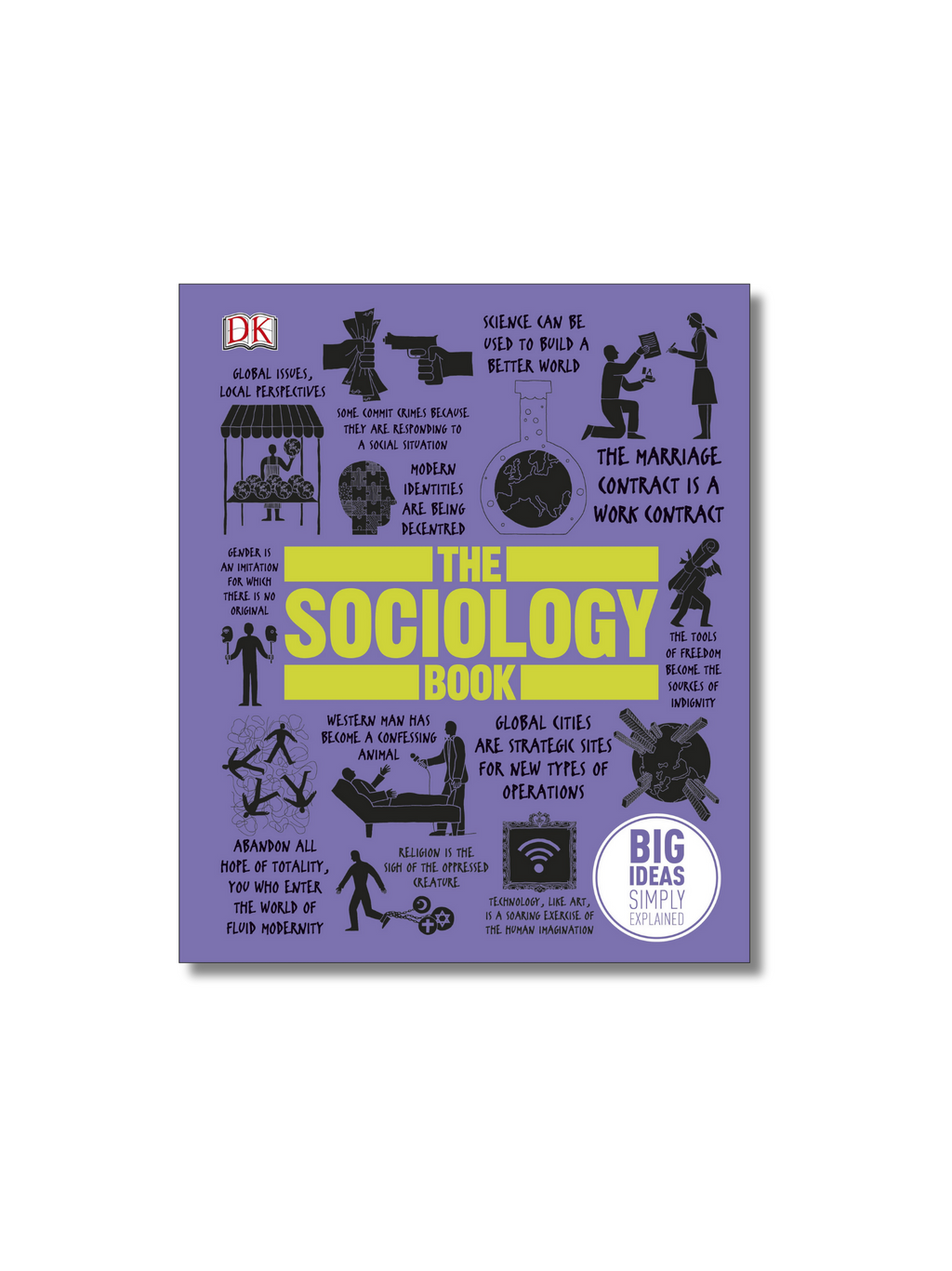 The Sociology Book: Big Ideas Simply Explained
