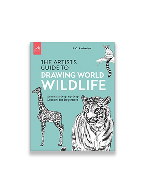 Artist's Guide to Drawing World Wildlife: Essential Step-by-Step Lessons for Beginners