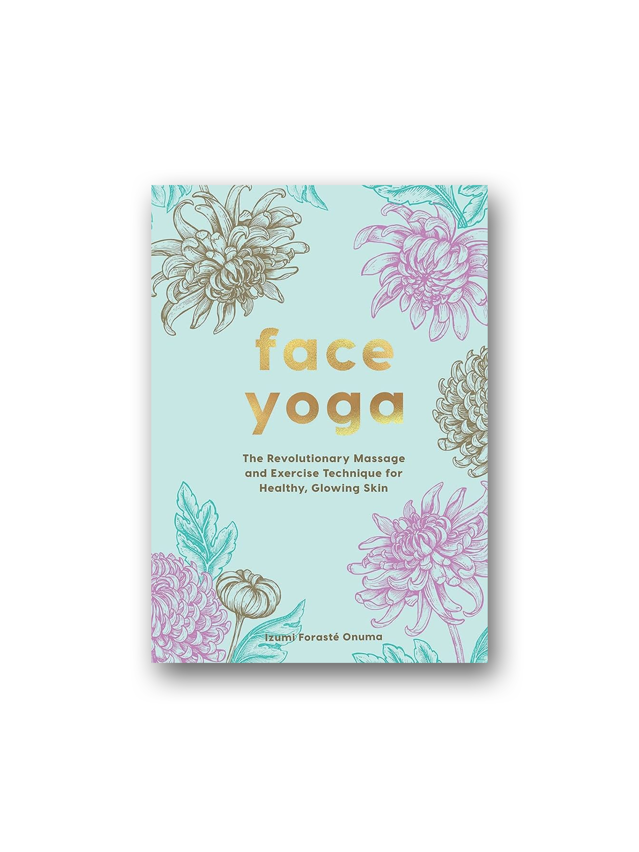 Yoga Face Exercise For Healthy And Glowing Skin The Ultimate Guide