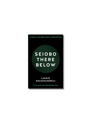 Seiobo There Below: Winner of the Nobel Prize in Literature for 2025