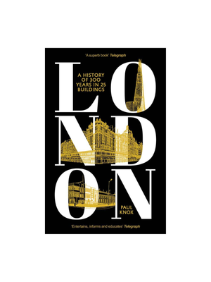 London: A History of 300 Years in 25 Buildings