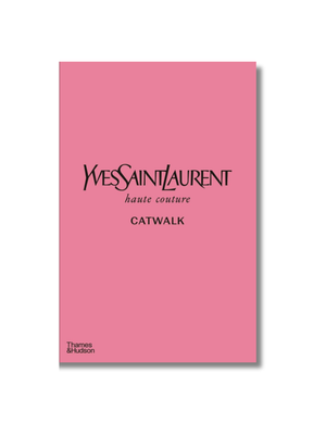 Yves Saint Laurent Catwalk: The Complete Haute Couture Collections 1962-2002 Hardcover