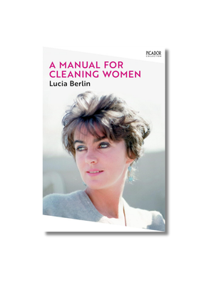 A Manual for Cleaning Women: Selected Stories
