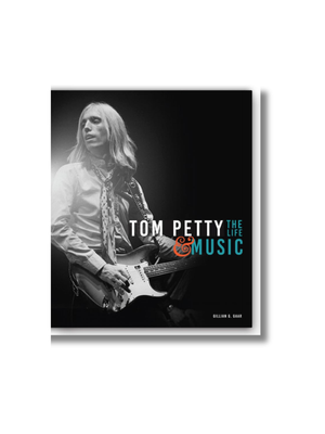 Tom Petty: The Life & Music Hardcove