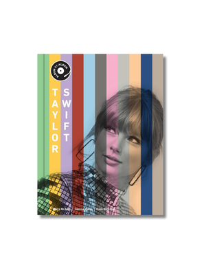 Taylor Swift: Album by Album Hardcover
