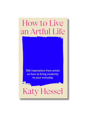 Katy Hessel How To Live An Artful Life