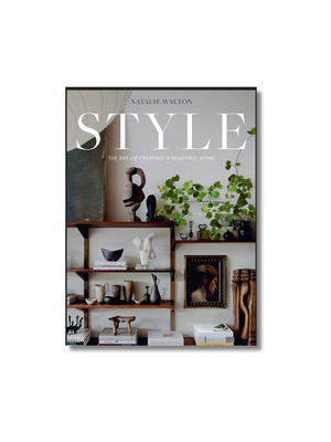 Style: The Art of Creating a Beautiful Home Hardcover