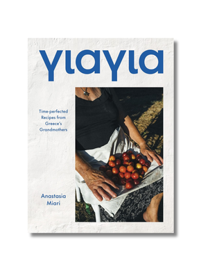 Yiayia: Time-perfected Recipes from Greece’s Grandmothers Hardcover