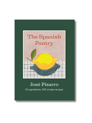 The Spanish Pantry: 12 Ingredients, 100 Simple Recipes Hardcover