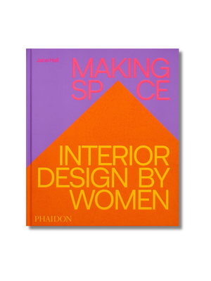 Making Space: Interior Design by Women Hardcover