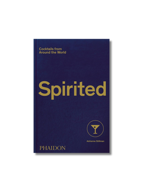 Spirited: Cocktails from Around the World Hardcover