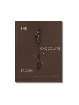 The Chocolate Spoon: Italian Sweets from the Silver Spoon Hardcover