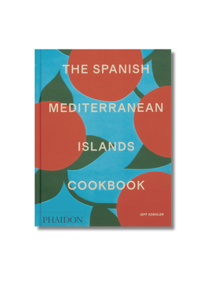 The Spanish Mediterranean Islands Cookbook Hardcover