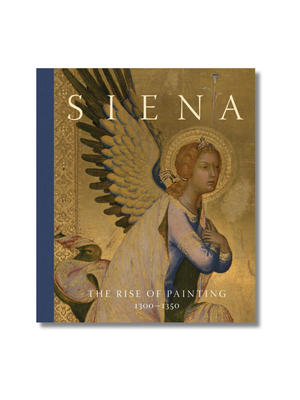 Siena: The Rise of Painting, 1300–1350 Hardcover
