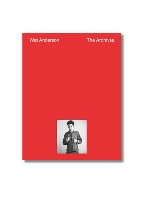 Wes Anderson - The Archives