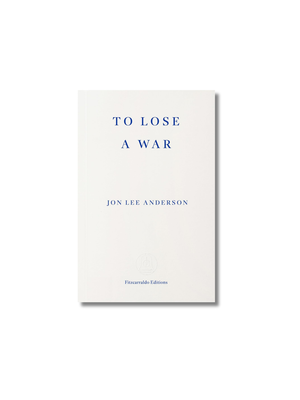 To Lose a War - The Fall and Rise of the Taliban