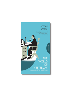 The World of Yesterday Memoirs of a European