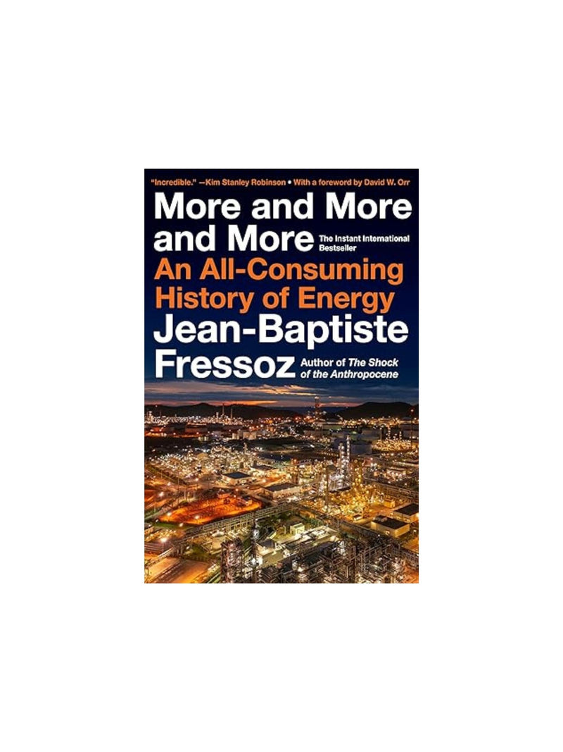 More and More and More: An All-Consuming History of Energy