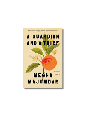 A Guardian and a Thief by Megha Majumdar