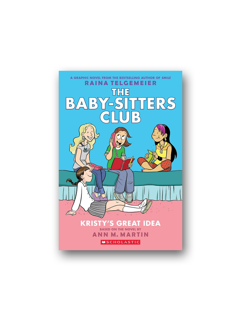 The Baby-Sitters Club Graphic Novel: Kristy's Great Idea