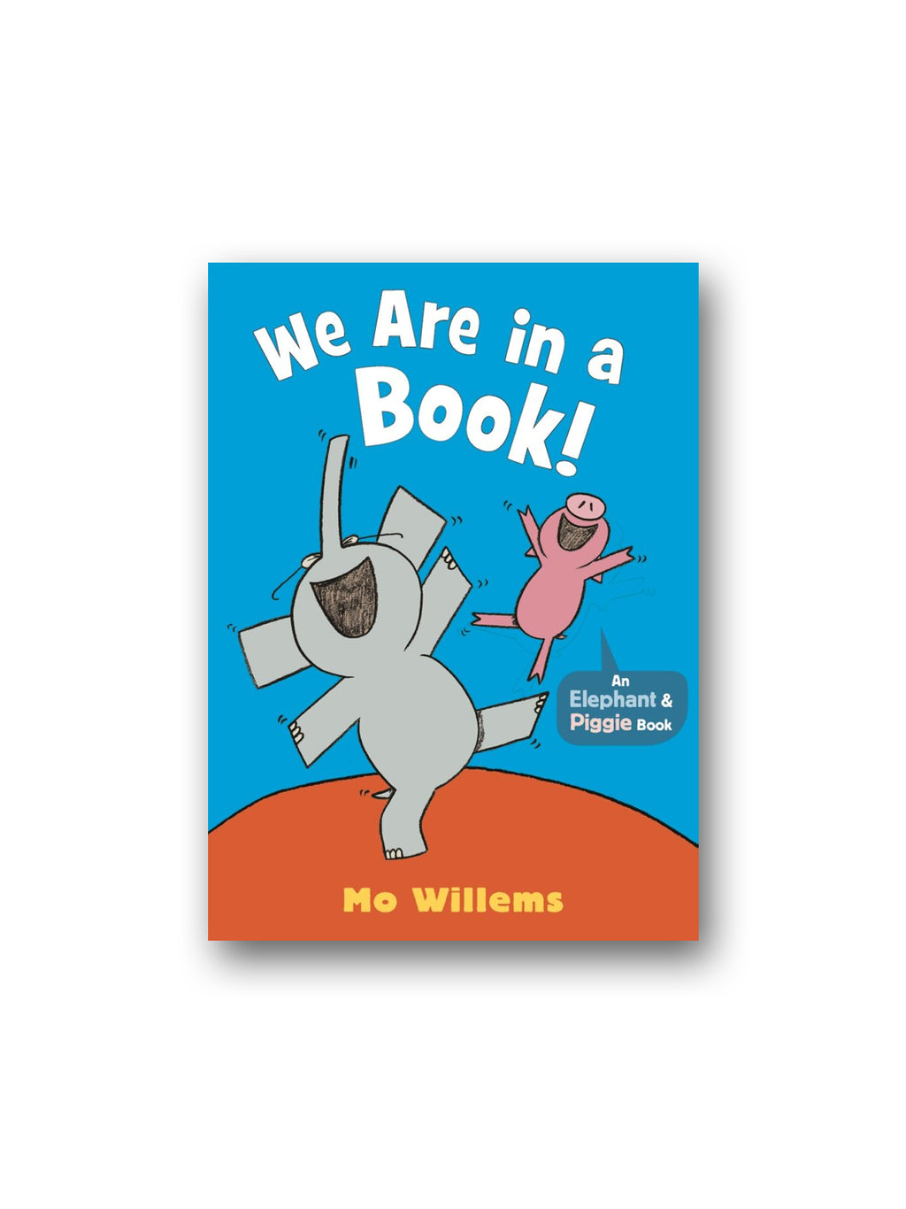 Elephant and Piggie : We Are in a Book!
