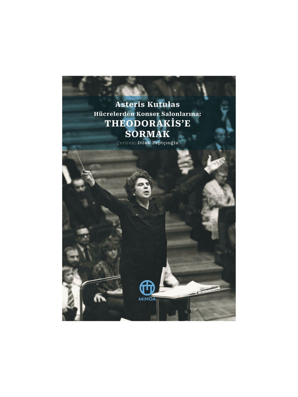 Theodorakis’e Sormak - Hücrelerden Konser Salonlarına