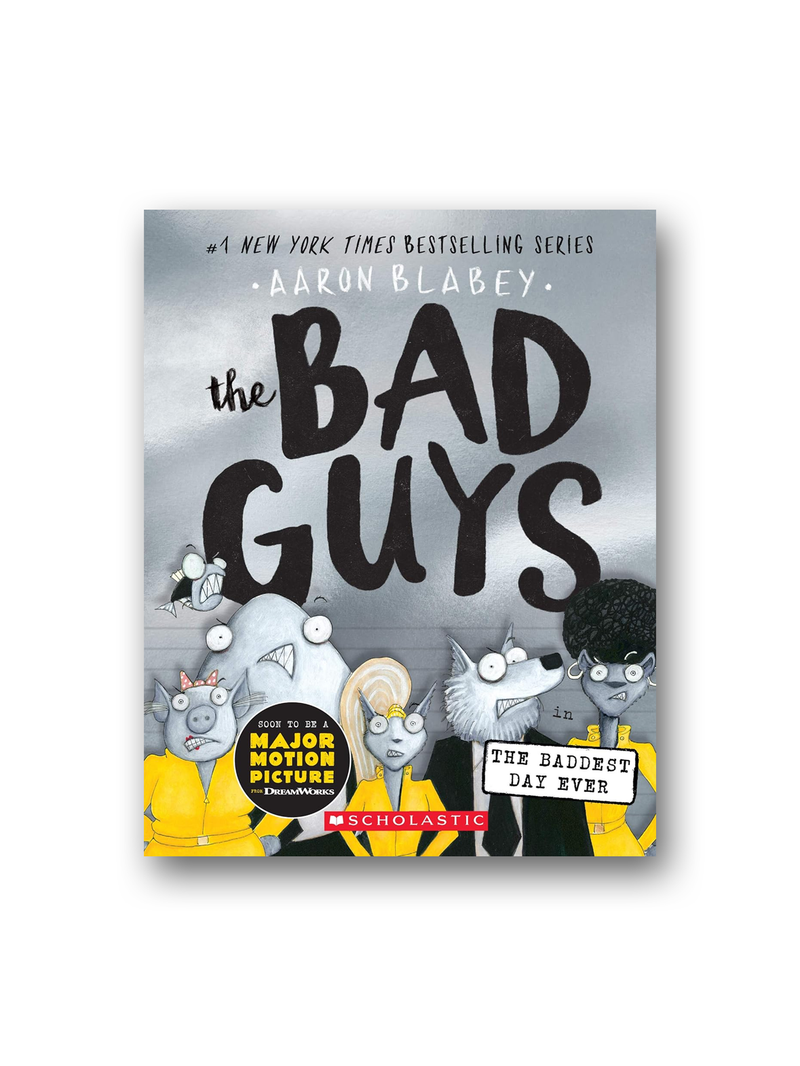 The Bad Guys in the Baddest Day Ever (The Bad Guys #10)