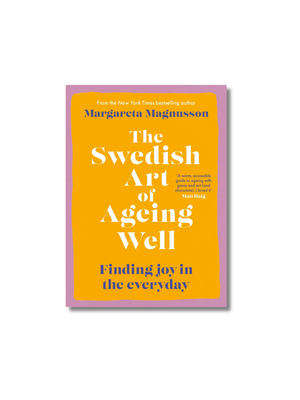 The Swedish Art of Ageing Well