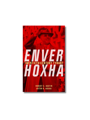 Enver Hoxha Twentieth-Century Tyrant