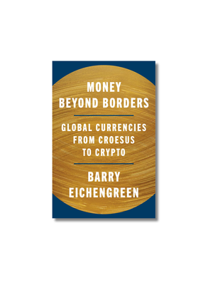 Money Beyond Borders: Global Currencies from Croesus to Crypto