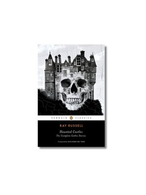 Haunted Castles The Complete Gothic Stories