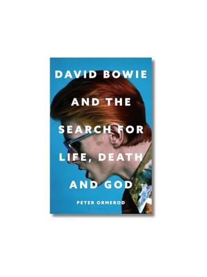 David Bowie and the Search for Life, Death and God