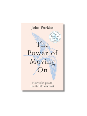 The Power of Moving On How to Let Go and Live the Life You Want