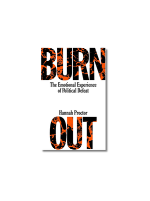 Burnout The Emotional Experience of Political Defeat