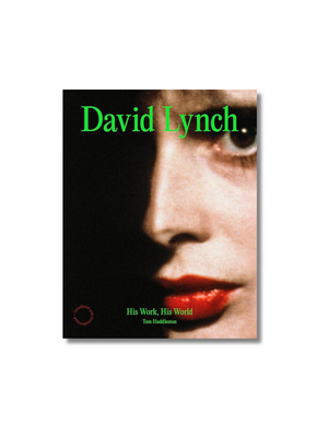 David Lynch His Work, His World