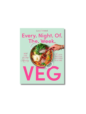 Every Night of the Week Veg: Meat-free Beyond Monday; A Zero-tolerance Approach to Bland