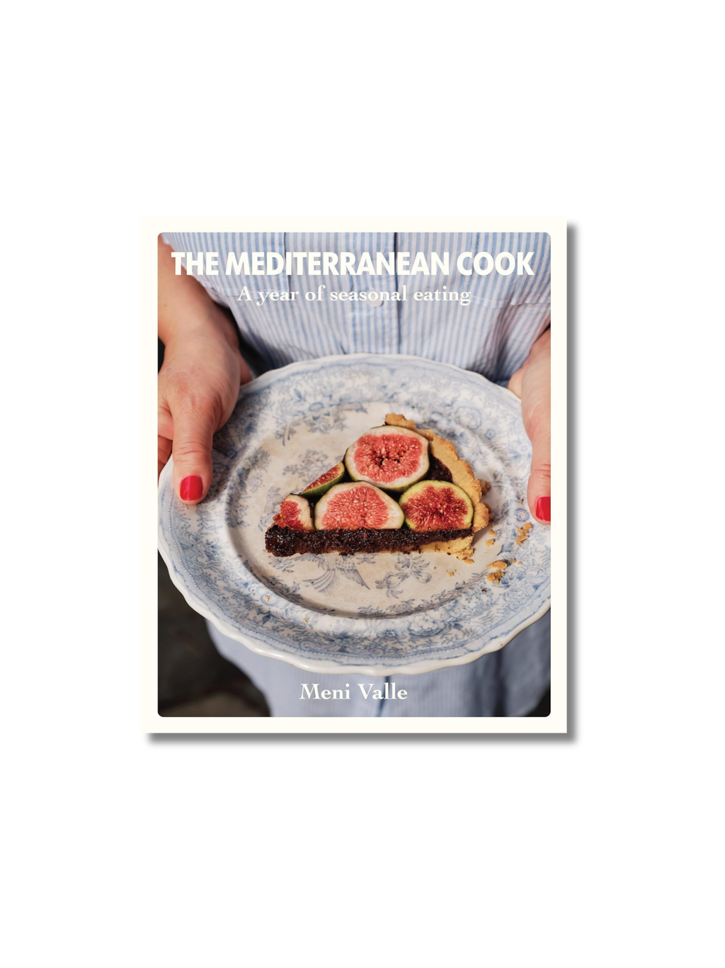 The Mediterranean Cook: A Year of Seasonal Eating