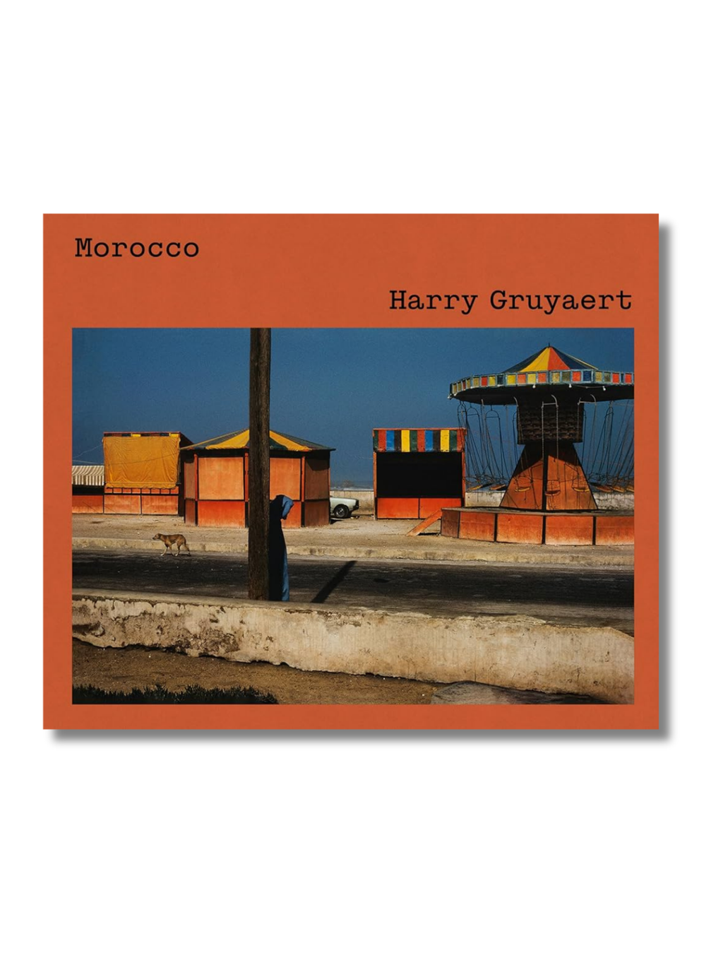 Harry Gruyaert: Morocco