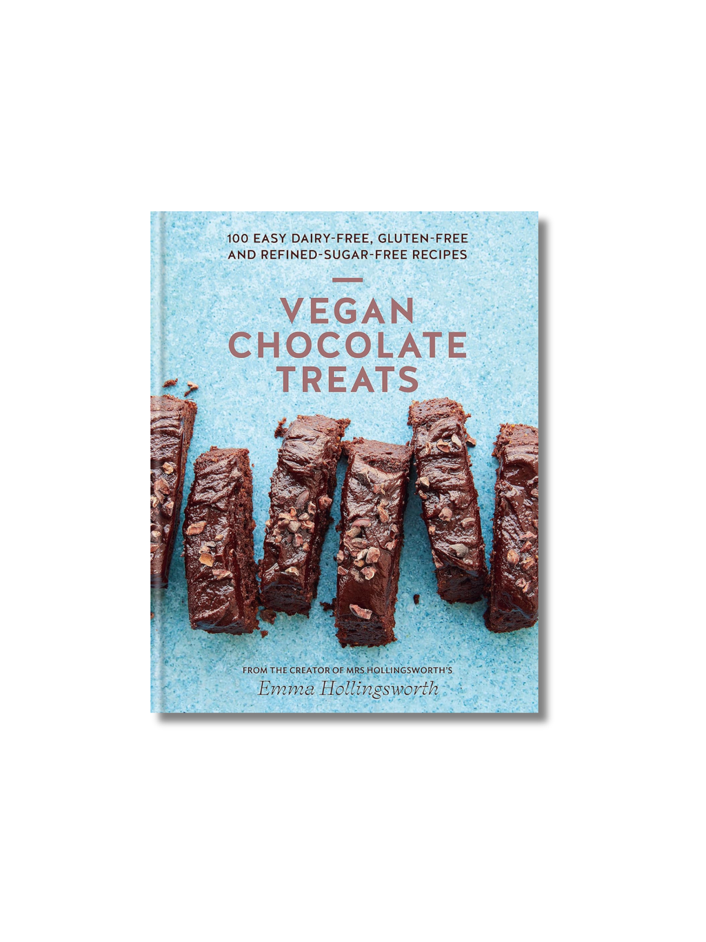 Vegan Chocolate Treats: 100 easy dairy-free, gluten-free and refined-sugar-free recipes