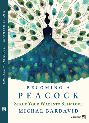 Becoming a Peacock: Strut Your Way Into Self-Love
