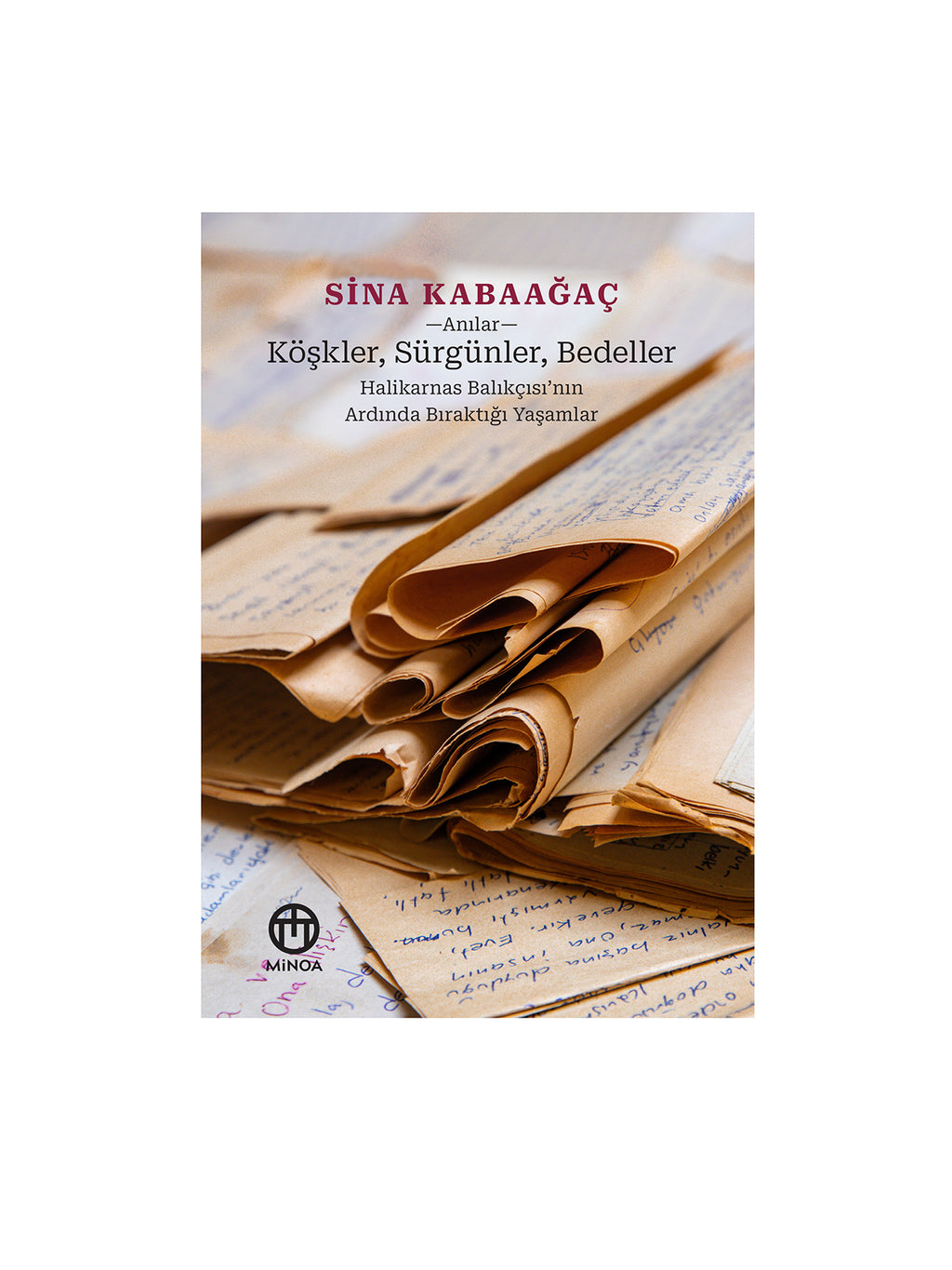 Köşkler, Sürgünler, Bedeller - Halikarnas Balıkçısı’nın Ardında Bıraktığı Yaşamlar