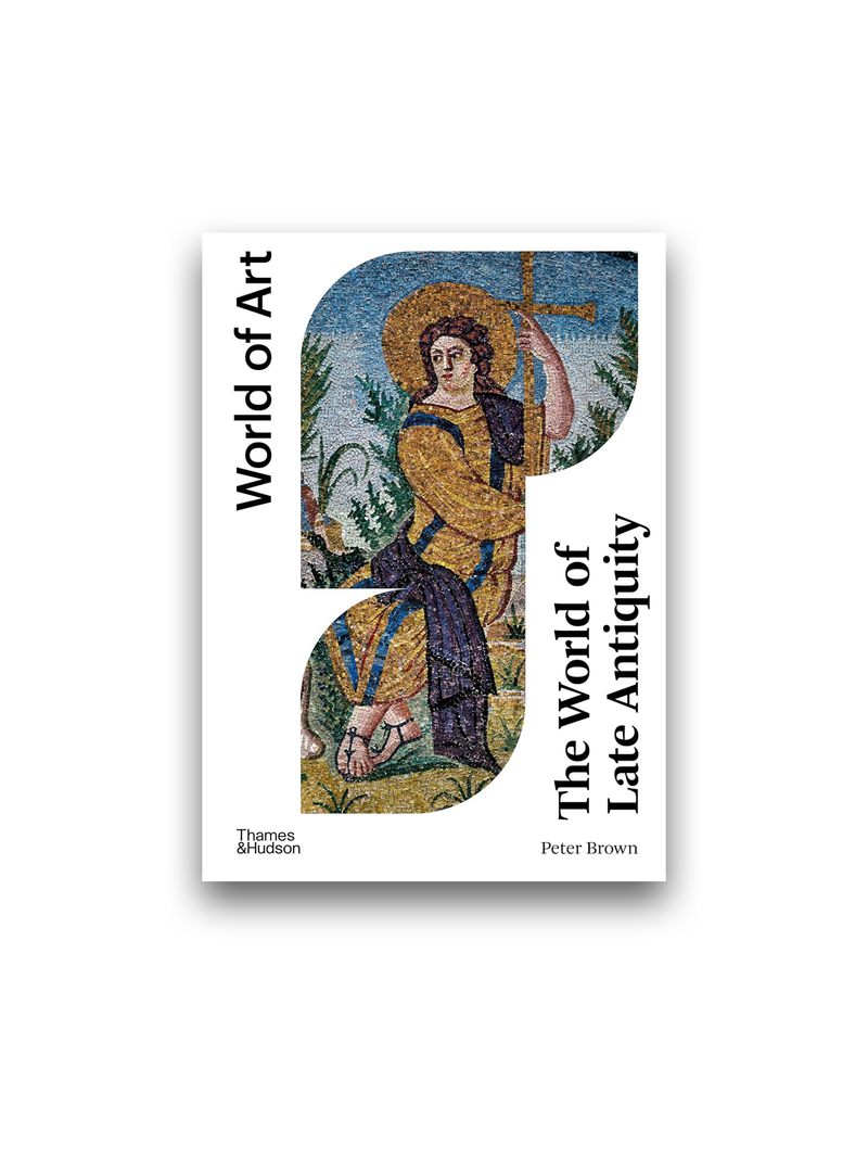 The World of Late Antiquity: AD 150-750 (World of Art)