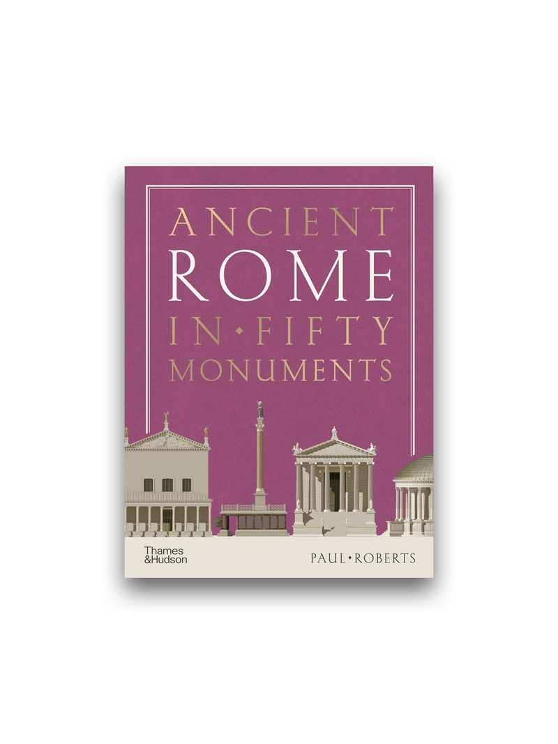 Ancient Rome in Fifty Monuments