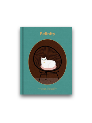 Felinity: An Anthology of Illustrated Cats from Around the World