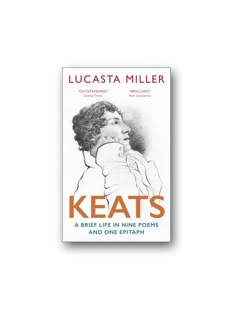 Keats : A Brief Life in Nine Poems and One Epitaph