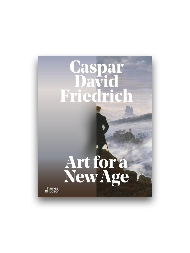 Caspar David Friedrich: Art for a New Age