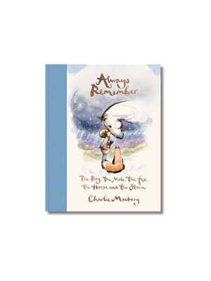 Always Remember: The Boy, the Mole, the Fox, the Horse and the Storm, New from Charlie Mackesy HARDCOVER